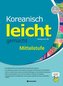 Koreanisch leicht gemacht - Mittelstufe