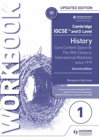 Cambridge IGCSE and O Level History Workbook 1 - Core content Option B: The 20th century: International Relations since