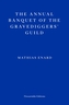 The Annual Banquet of the Gravediggers' Guild