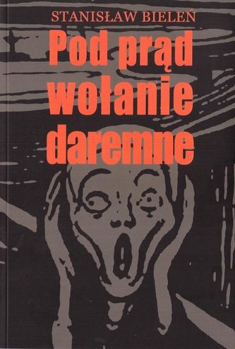 Pod prąd wołanie daremne