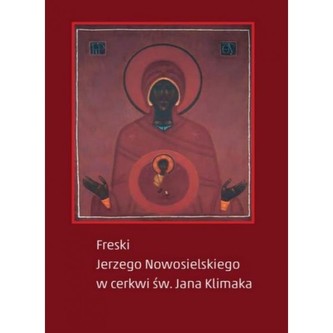 Freski Jerzego Nowosielskiego w cerkwi św. Jana Klimaka