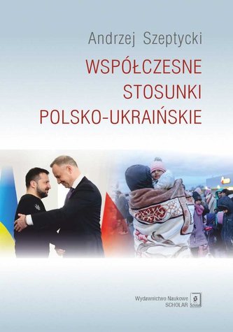 Współczesne stosunki polsko-ukraińskie Współczesne stosunki polsko-ukraińskie