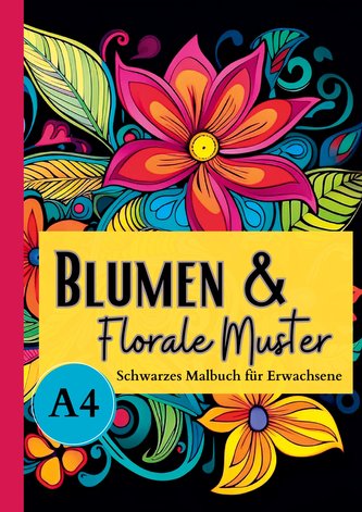 Schwarzes Malbuch für Erwachsene ¿Blumen & Florale Muster¿