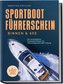 Sportbootführerschein Binnen & See: Der verständliche Komplettleitfaden für eine erfolgreiche SBF Prüfung - inkl. Prüfungsfragen