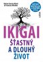 IKIGAI - Šťastný a dlouhý život