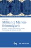 Militante Marienfrömmigkeit