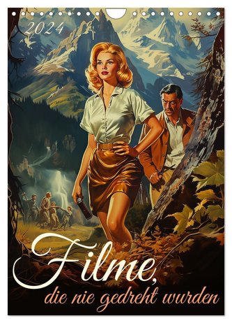 Filme, die nie gedreht wurden (Wandkalender 2024 DIN A4 hoch), CALVENDO Monatskalender