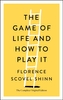 The Game of Life and How to Play It