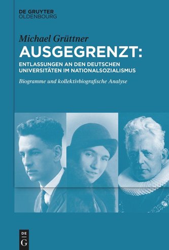 Ausgegrenzt: Entlassungen an den deutschen Universitäten im Nationalsozialismus