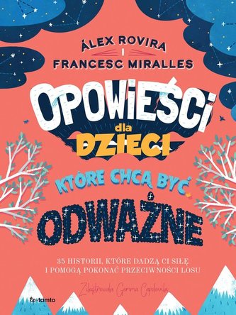Opowieści dla dzieci które chcą być odważne