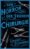 Der Horror der frühen Chirurgie