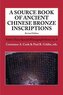 A Source Book of Ancient Chinese Bronze Inscriptions (Revised Edition)