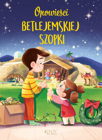 Opowieści betlejemskiej szopki Opowieści betlejemskiej szopki