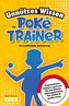 Unnützes Wissen für Poké-Trainer: Die inoffizielle Sammlung