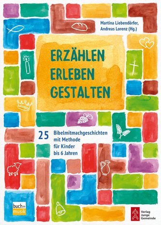 Liebendörfer, M: Erzählen - Erleben - Gestalten