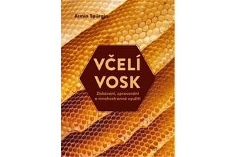 Včelí vosk - Získávání, zpracování a mnohostranné využití
