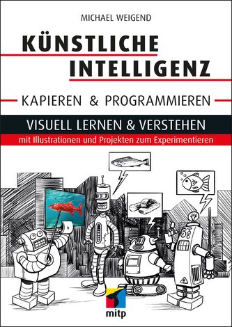 Künstliche Intelligenz kapieren & programmieren