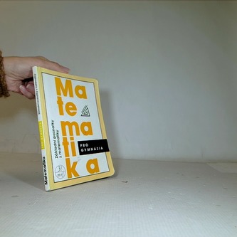 Matematika pro gymnázia Základní poznatky