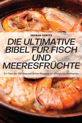DIE ULTIMATIVE BIBEL FÜR FISCH UND MEERESFRÜCHTE