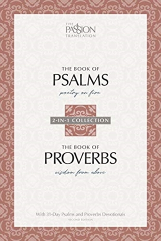 The Passion Translation: Psalms & Proverbs (2nd Edition)