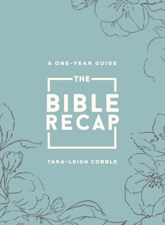 The Bible Recap - A One-Year Guide to Reading and Understanding the Entire Bible, Deluxe Edition - Sage Floral Imitation Lea