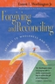 Forgiving and Reconciling - Bridges to Wholeness and Hope
