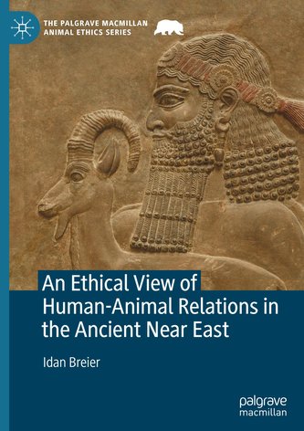 An Ethical View of Human-Animal Relations in the Ancient Near East