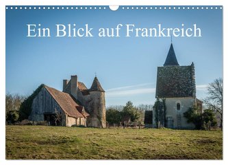 Ein Blick auf Frankreich (Wandkalender 2024 DIN A3 quer), CALVENDO Monatskalender