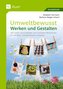 Umweltbewusst Werken und Gestalten