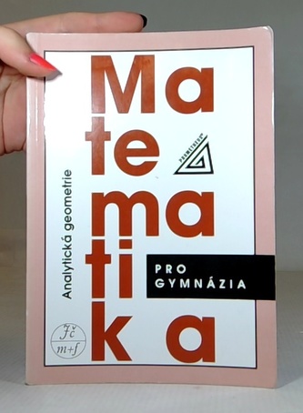 Matematika pro gymnázia Analytická geometrie