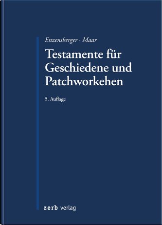 Testamente für Geschiedene und Patchworkehen