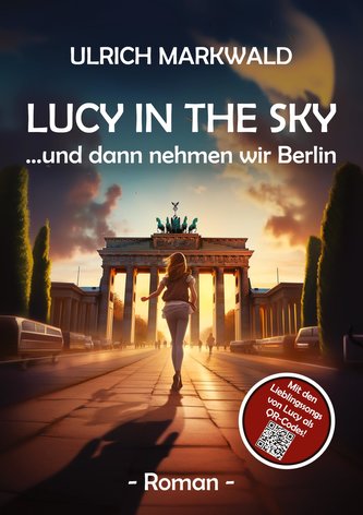 Lucy in the Sky -  und dann nehmen wir Berlin