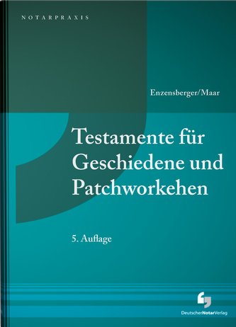 Testamente für Geschiedene und Patchworkehen