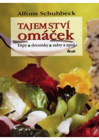 Tajemství omáček dipy, dresinky, salsy a spol.