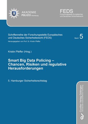 SMART BIG DATA POLICING ¿ Chancen, Risiken und regulative Herausforderungen
