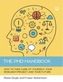 The PhD Handbook: How to Take Care of Yourself, Your Research Project and Your Future