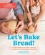 Let's Bake Bread!