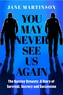 You May Never See Us Again