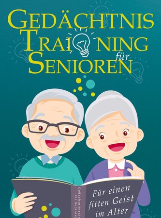 Gedächtnistraining für Senioren - Für einen fitten Geist im Alter - "Schwarz-weißdruck"