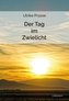 Der Tag im Zwielicht