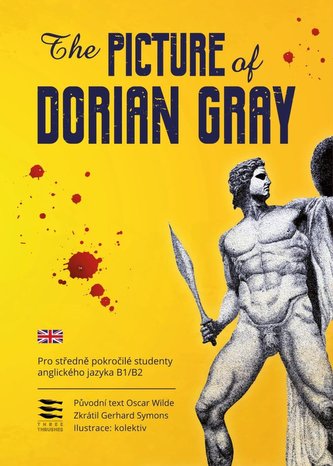 The Picture of Dorian Gray / Pro středně pokročilé studenty anglického jazyka B1/B2 The Picture of Dorian Gray / Pro středně pokročilé studenty anglického jazyka B1/B2