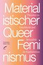 Materialistischer Queerfeminismus