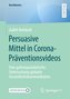 Persuasive Mittel in Corona-Präventionsvideos