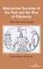Matriarchal Societies of the Past and the Rise of Patriarchy