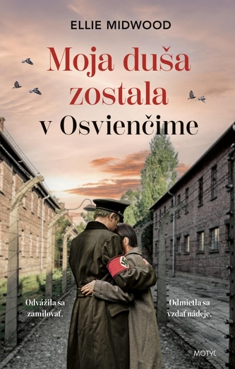 Moja duša zostala v Osvienčime Moja duša zostala v Osvienčime