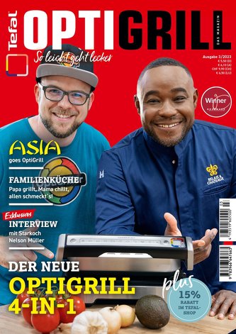 OptiGrill Magazin Heft Nr. 3-2023 So leicht geht lecker. Der neue OptiGrill 4-in-1. Mit Starkoch Nelson Müller und Benni Hetteri