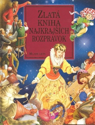 Zlatá kniha najkrajších rozprávok Zlatá kniha najkrajších rozprávok