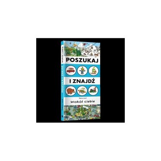 Poszukaj i znajdź. Wokół ciebie