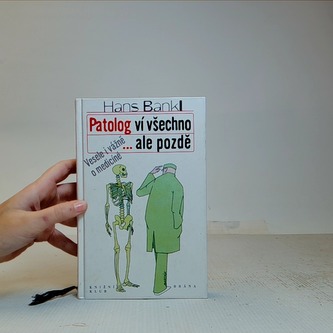 Patolog ví všechno...ale pozdě