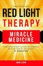 Red Light Therapy: Miracle Medicine